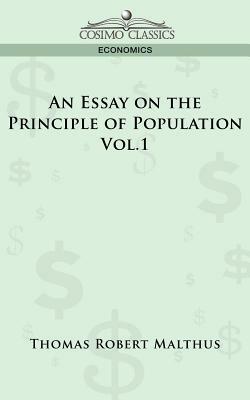 An Essay on the Principle of Population - Vol. 1 by Thomas Robert Malthus, Thomas Robert Maltus