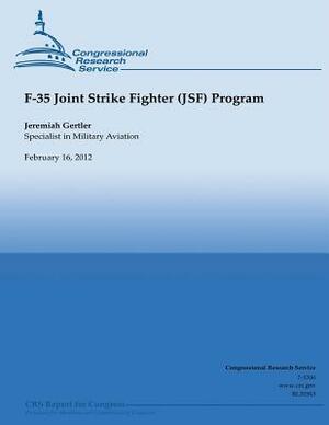 F-35 Joint Strike Fighter (JSF) Program by Jeremiah Gertler