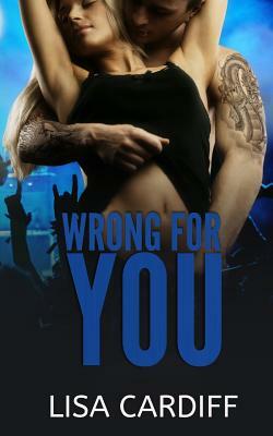 Wrong For You by Lisa Cardiff