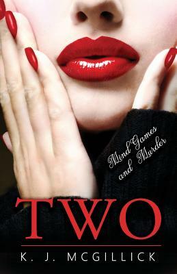 Two: Mind Games and Murder by K. J. McGillick