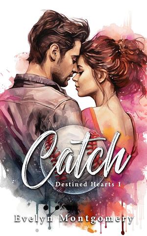 Catch by Evelyn Montgomery