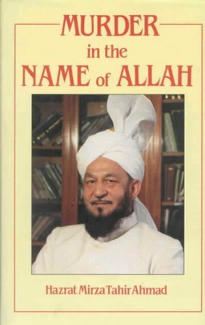 Murder in the Name of Allah by Mirza Tahir Ahmad