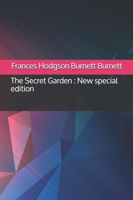 The Secret Garden: New special edition by Frances Hodgson Burnett