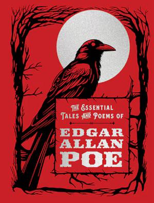 The Essential Tales and Poems of Edgar Allan Poe by Edgar Allan Poe