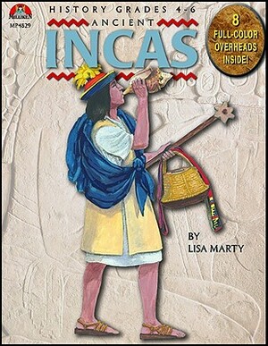 Ancient Incas by Lisa Marty