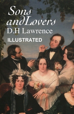 Sons and Lovers ILLUSTRATED by D.H. Lawrence