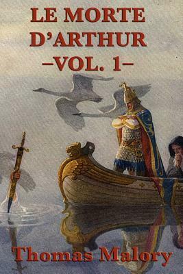 Le Morte d'Arthur -Vol. 1- by Thomas Malory
