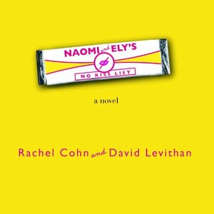 Naomi and Ely's No Kiss List by Rachel Cohn, David Levithan