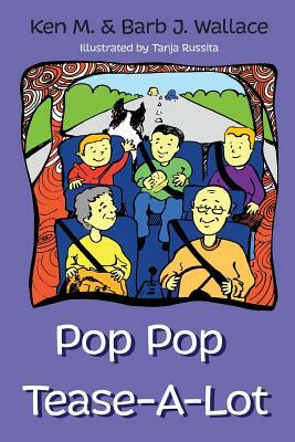 Pop Pop Tease-A-Lot by Barb J. Wallace