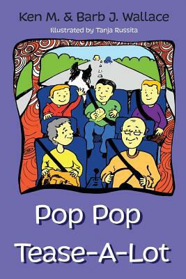 Pop Pop Tease-A-Lot by Barb J. Wallace