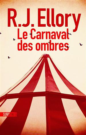 Le Carnaval des Ombres by R.J. Ellory