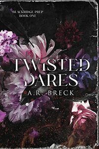 Twisted Dares by A.R. Breck