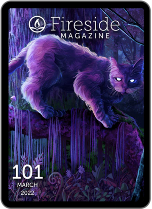 Fireside Magazine Issue 101, March 2022 by Gillian Secord, M. Darusha Wehm, Riley Neither, Lindsay King-Miller, Jessica Cho, Aigner Loren Wilson