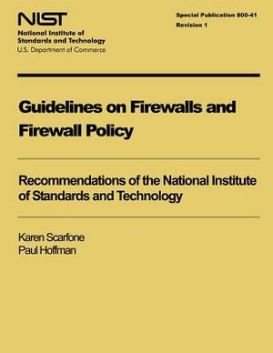 Guidelines on Firewalls and Firewall Policy by Paul Hoffman, Karen Scarfone, National Institute of Standards and Tech