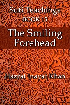 The Smiling Forehead by Hazrat Inayat Khan, John Fabian