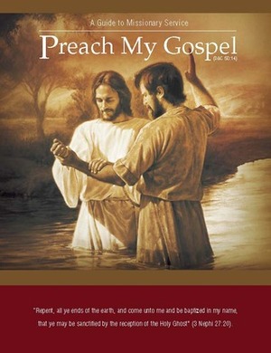 Preach My Gospel: A Guide To Missionary Service by The Church of Jesus Christ of Latter-day Saints