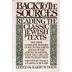 Back to the sources: Reading the classic Jewish texts by Barry W Holtz by Barry W. Holtz, Barry W. Holtz