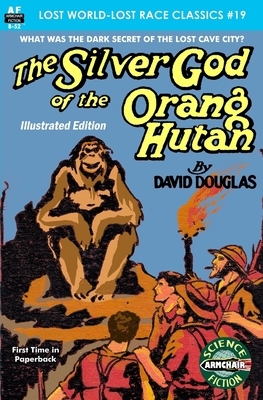 The Silver God of the Orang Hutan, Illustrated Edition by David Douglas