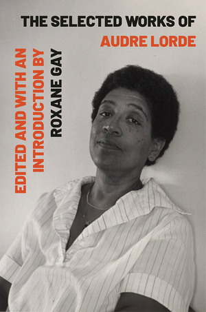 The Selected Works of Audre Lorde by Audre Lorde