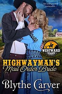 A Highwayman's Mail Order Bride by Blythe Carver