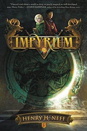 Impyrium by Henry H. Neff by Henry H. Neff, Henry H. Neff