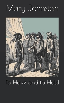 To Have and to Hold by Mary Johnston
