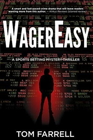 WagerEasy: A Sports Betting Mystery Thriller by Tom Farrell