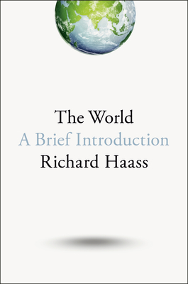 The World: A Brief Introduction by Richard N. Haass