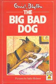 The Big Bad Dog by Enid Blyton