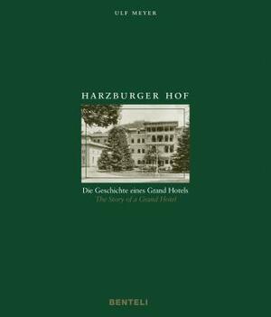 Harzburger Hof: The Story of a Grand Hotel by Ulf Meyer