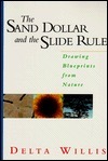 The Sand Dollar And The Slide Rule: Drawing Blueprints From Nature by Delta Willis, Heather Mimnaugh