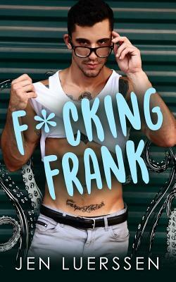 F*cking Frank by Jen Luerssen