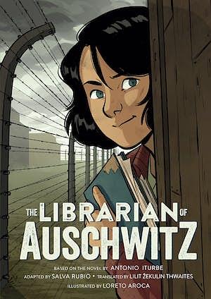 The Librarian of Auschwitz: The Graphic Novel by Antonio Iturbe