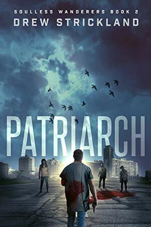 Patriarch by Drew Strickland