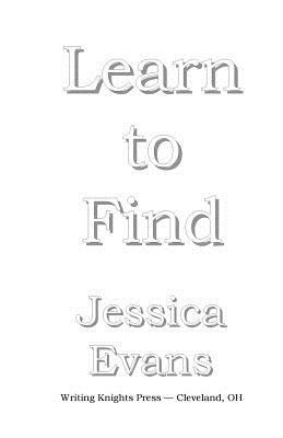 Learn to Find by Jessica Evans