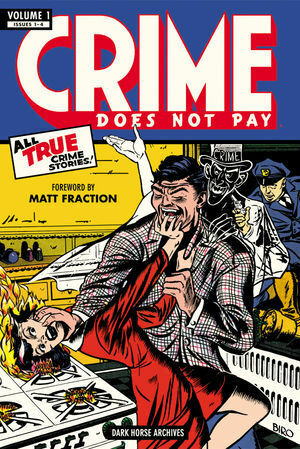 Crime Does Not Pay Archives, Vol. 1 by Bob Wood, Various, Matt Fraction, Charles Biro