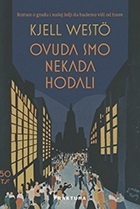 Ovuda smo nekada hodali by Kjell Westö, Željka Černok