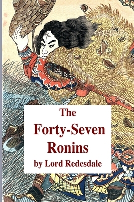 The Fourty-Seven Ronin by Lord Redesdale