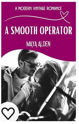 A Smooth Operator by Maya Alden