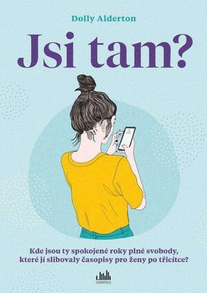 Jsi tam? by Dolly Alderton, Dolly Alderton