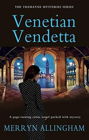 Venetian Vendetta: The Tremayne Mysteries Series by Merryn Allingham
