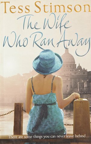The Wife Who Ran Away by Tess Stimson
