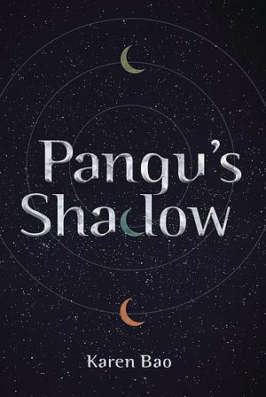 Pangu's Shadow by Karen Bao
