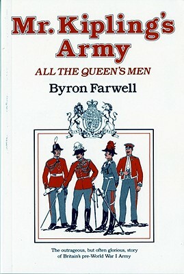 Mr. Kipling's Army: All the Queen's Men by Byron Farwell