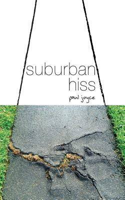 Suburban Hiss by Paul Joyce