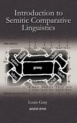 Introduction to Semitic Comparative Linguistics by Louis Herbert Gray