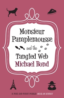 Monsieur Pamplemousse & the Tangled Web by Michael Bond