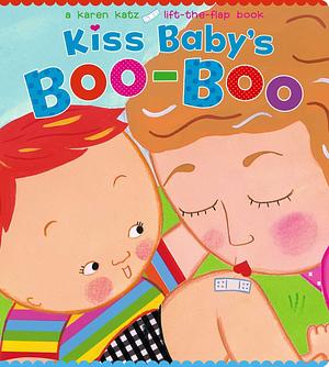 KISS BABYS BOO BOO by Karen Katz, Karen Katz