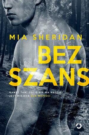 Bez szans by Mia Sheridan, Matylda Biernacka