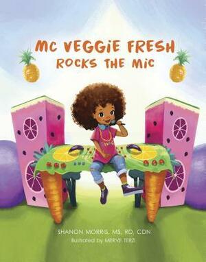 MC Veggie Fresh Rocks the MIC by Shanon Morris, Merve Terzi